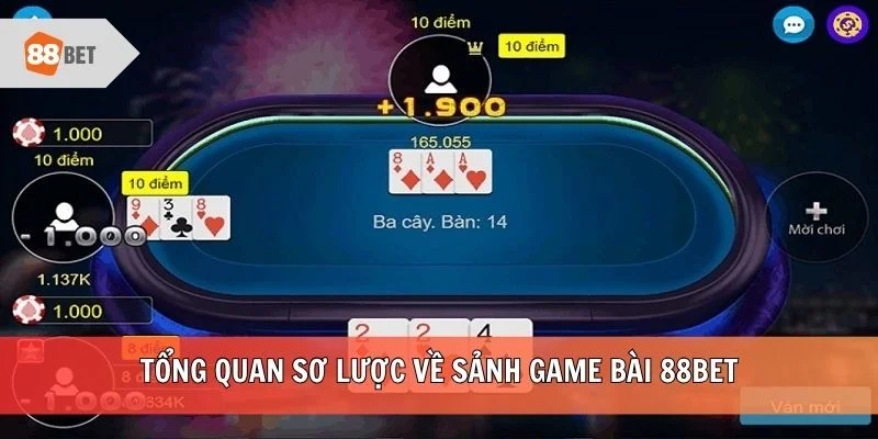 Tổng quan sơ lược về sảnh game bài 88BET